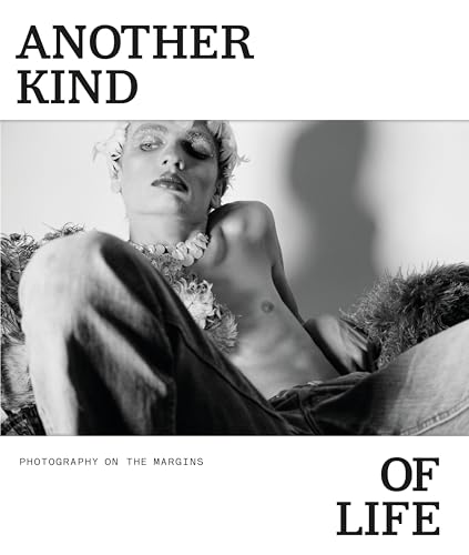 Another Kind of Life: Photography on the Margins von Prestel