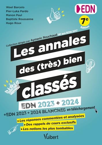 Les annales des (très) bien classés: EDN 2023 et 2024 : toutes les questions commentées, corrigées et analysées (mini-DP, QI, QROC, KFP, TCS et zone à pointer) von VUIBERT