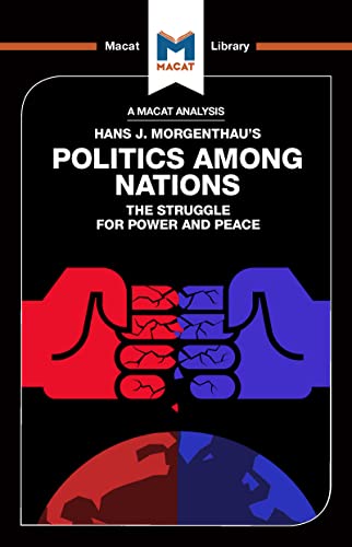 An Analysis of Hans J. Morgenthau's Politics Among Nations (The Macat Library) von Macat Library