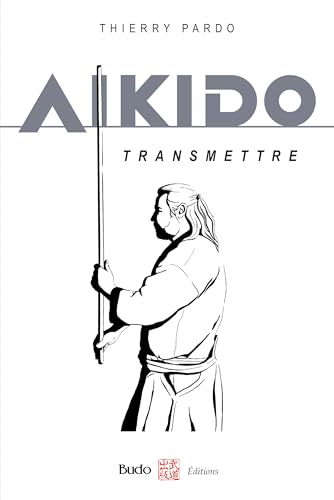 Aikido - Transmettre Aikido - Transmettre von BUDO