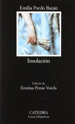 Insolacion: Historia Amorosa (Letras Hispánicas, Band 520) von Ediciones Catedra S.A.