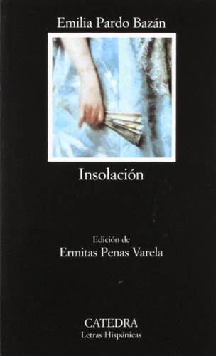 Insolacion: Historia Amorosa (Letras Hispánicas, Band 520)