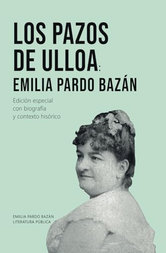 LOS PAZOS DE ULLOA: Emilia Pardo Bazán (Edición especial con biografía y contexto histórico) von Independently published