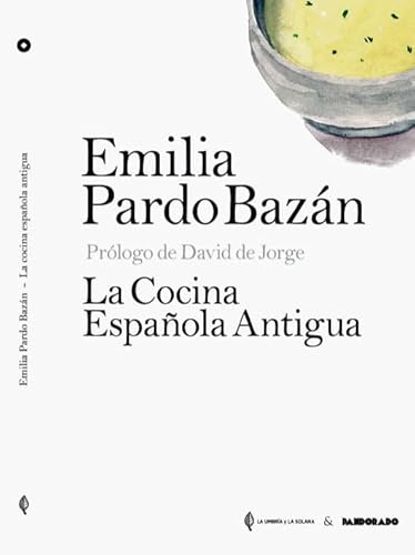 La cocina española antigua (Coleccion ilustrada, Band 3)