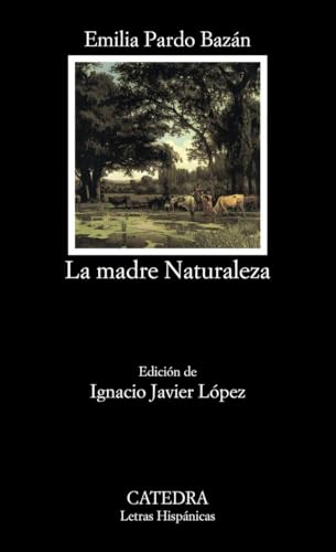 La madre naturaleza (Letras Hispánicas, Band 462) von Ediciones Cátedra