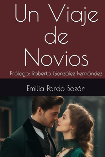 Un Viaje de Novios: Prólogo: Roberto González Fernández Un Viaje de Novios: Prólogo: Roberto González Fernández von Independently published