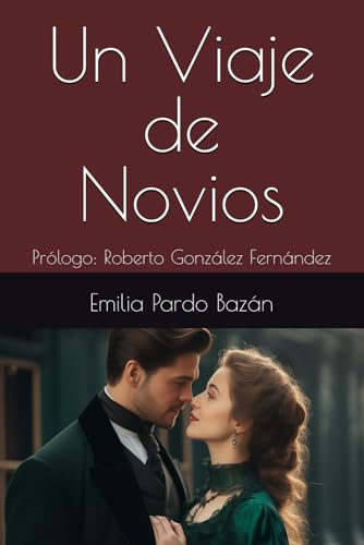 Un Viaje de Novios: Prólogo: Roberto González Fernández Un Viaje de Novios: Prólogo: Roberto González Fernández von Independently published