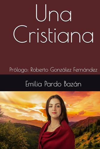 Una Cristiana: Prólogo: Roberto González Fernández Una Cristiana: Prólogo: Roberto González Fernández von Independently published
