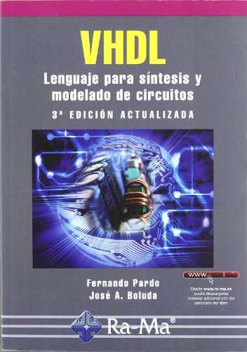 VHDL, lenguaje para síntesis y modelado de circuitos VHDL, lenguaje para síntesis y modelado de circuitos von RA-MA S.A. Editorial y Publicaciones