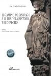 El Camino de Santiago a la Luz de la historia y el derecho von Editorial Dykinson, S.L.