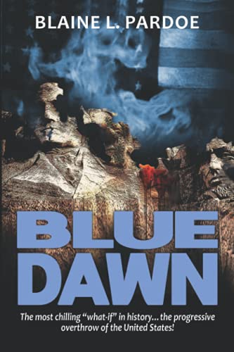 Blue Dawn: The most chilling "what-if" in history...the progressive overthrow of the United States von Defiance Press & Publishing, LLC