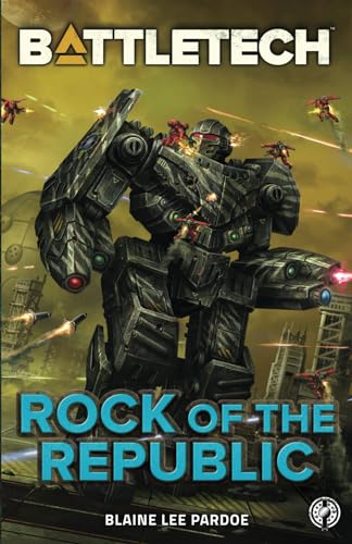 BattleTech: Rock of the Republic (BattleTech Novella, Band 25)