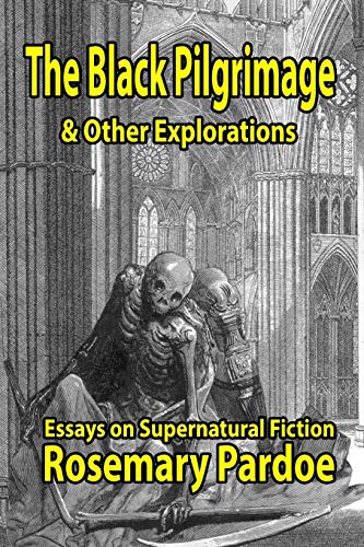 The Black Pilgrimage & Other Explorations: Essays on Supernatural Fiction von Shadow Publishing