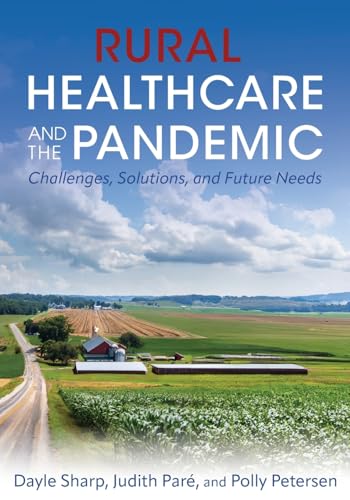 Rural Healthcare and the Pandemic: Challenges, Solutions, and Future Needs von Cognella Academic Publishing