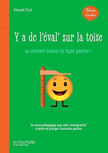 Talents d'école - Y'a de l'éval' sur la toise - Livre - Ed. 2020: Ou comment évaluer de façon positive
