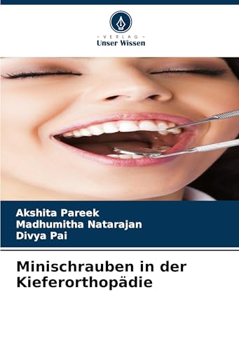 Minischrauben in der Kieferorthopädie von Verlag Unser Wissen