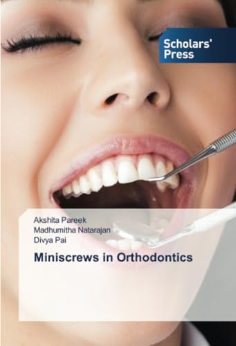 Miniscrews in Orthodontics: DE von Scholars' Press