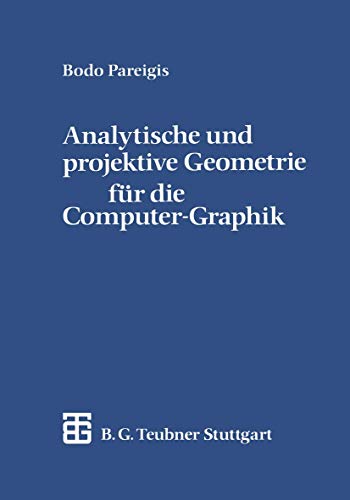 Analytische und Projektive Geometrie fur die Computer-Graphik (German Edition)
