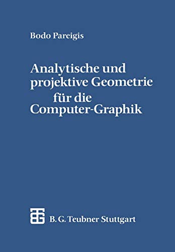 Analytische und Projektive Geometrie fur die Computer-Graphik (German Edition) von Springer