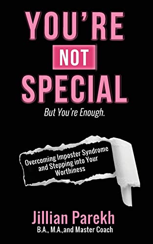 You're Not Special: But You're Enough. Overcoming Imposter Syndrome and Stepping Into Your Worthiness von ISBN Canada