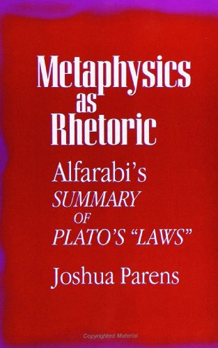 Metaphysics As Rhetoric: Alfarabi's Summary of Plato's "Laws" (Middle East (Suny Series in Middle Eastern Studies)