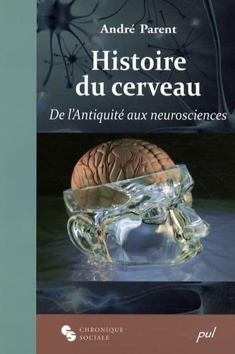 HISTOIRE DU CERVEAU (0000): De l'Antiquité aux neurosciences von CHRONIQUE SOCIA