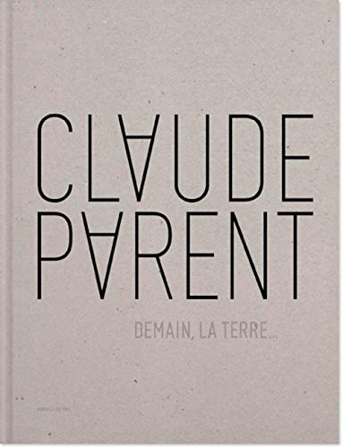 Claude Parent: Demain, La Terre... von MANUELLA