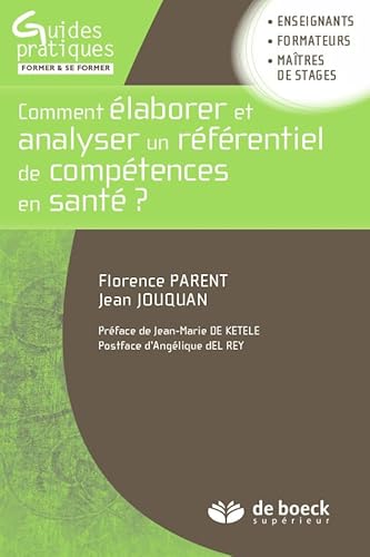 Comment élaborer et analyser un référentiel de compétences en santé ?: Une clarification conceptuelle et méthodologique de l'approche par compétences Comment élaborer et analyser un référentiel de compétences en santé ?: Une clarification conceptuelle et méthodologique de l'approche par compétences von De Boeck Supérieur