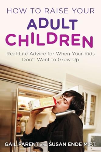 How to Raise Your Adult Children: Real-Life Advice for When Your Kids Don't Want to Grow Up von Penguin