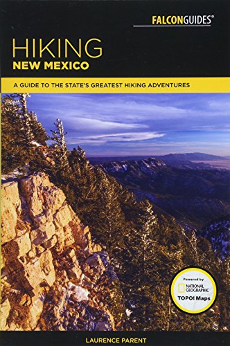 Hiking New Mexico: A Guide to the State's Greatest Hiking Adventures (State Hiking Guides)