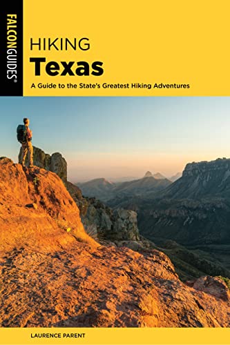 Hiking Texas: A Guide to the State's Greatest Hiking Adventures (State Hiking Guides)