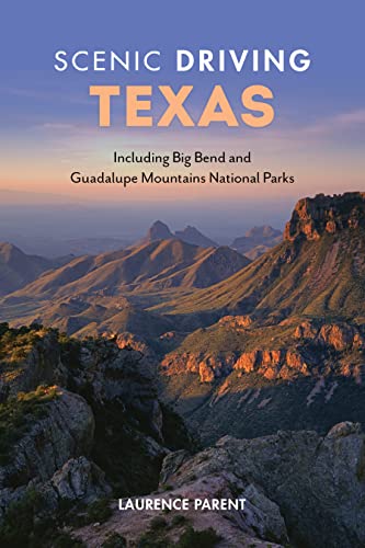 Scenic Driving Texas: Including Big Bend and Guadalupe Mountains National Parks