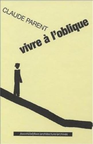 Claude parent - Vivre a l'oblique von B Chauveau