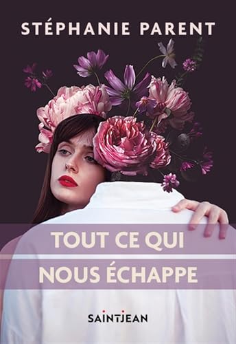 Tout ce qui nous échappe Tout ce qui nous échappe von SAINT JEAN