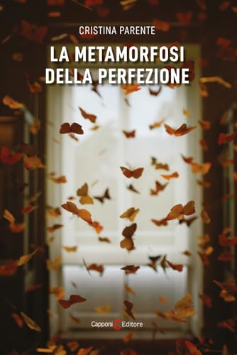 La metamorfosi della perfezione (Narrativa) von Capponi Editore