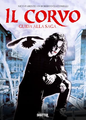 Il corvo. Guida alla saga (Cinema) von Shatter