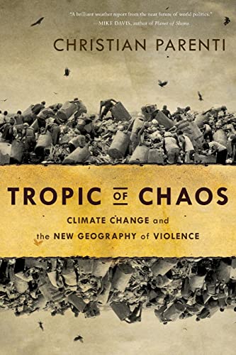 Tropics of Chaos: Climate Change and the New Geography of Violence von Bold Type Books