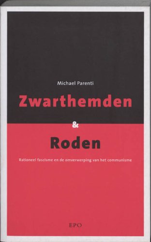 Zwarthemden & Roden: rationeel fascisme en de omverwerping van het communisme Zwarthemden & Roden: rationeel fascisme en de omverwerping van het communisme von Epo, Uitgeverij