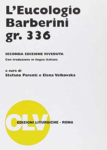 L'eucologio Barberini gr. 336 (Bibliotheca Ephemerides Liturgicae. Subsidia) von CLV