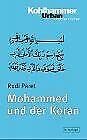 Mohammed und der Koran: Geschichte und Verkündigung des arabischen Propheten (Urban-Taschenbücher)