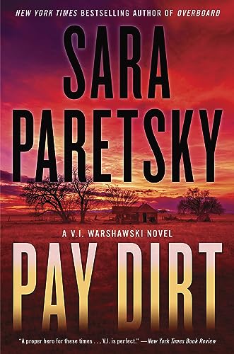 Pay Dirt: A V.I. Warshawski Novel (V.I. Warshawski Novels, 23)