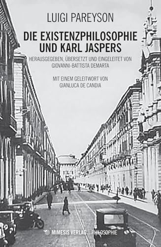 Die Existenzphilosophie und Karl Jaspers von MIMESIS VERLAG
