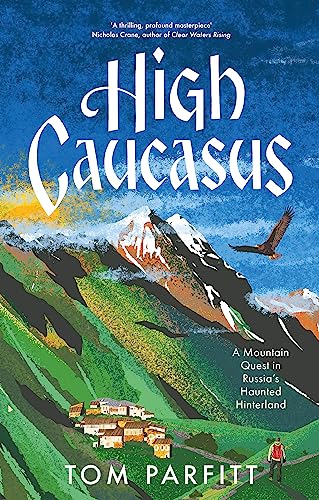 High Caucasus: Tom Parfitt von Hachette Collections