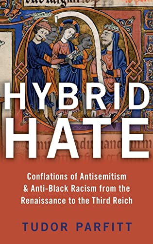 Hybrid Hate: Jews, Blacks, and the Question of Race von Oxford University Press, USA