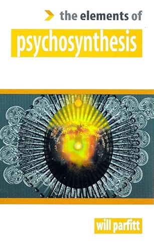 Psychosynthesis (The Elements of .... Series')