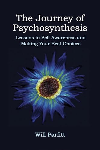 The Journey of Psychosynthesis: Lessons in Self Awareness and Making Your Best Choices von Aeon Books