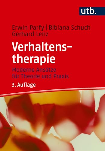 Verhaltenstherapie: Moderne Ansätze für Theorie und Praxis von UTB GmbH