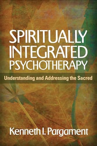 Spiritually Integrated Psychotherapy: Understanding and Addressing the Sacred von Taylor & Francis