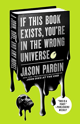 If This Book Exists, You're in the Wrong Universe: A John, Dave, and Amy Novel (John Dies at the End, 4)