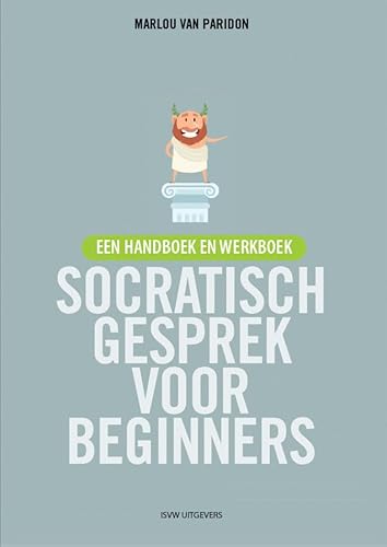 Socratisch gesprek voor beginners: een handboek en werkboek